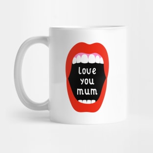 Big Mouth - Love You Mum Mug